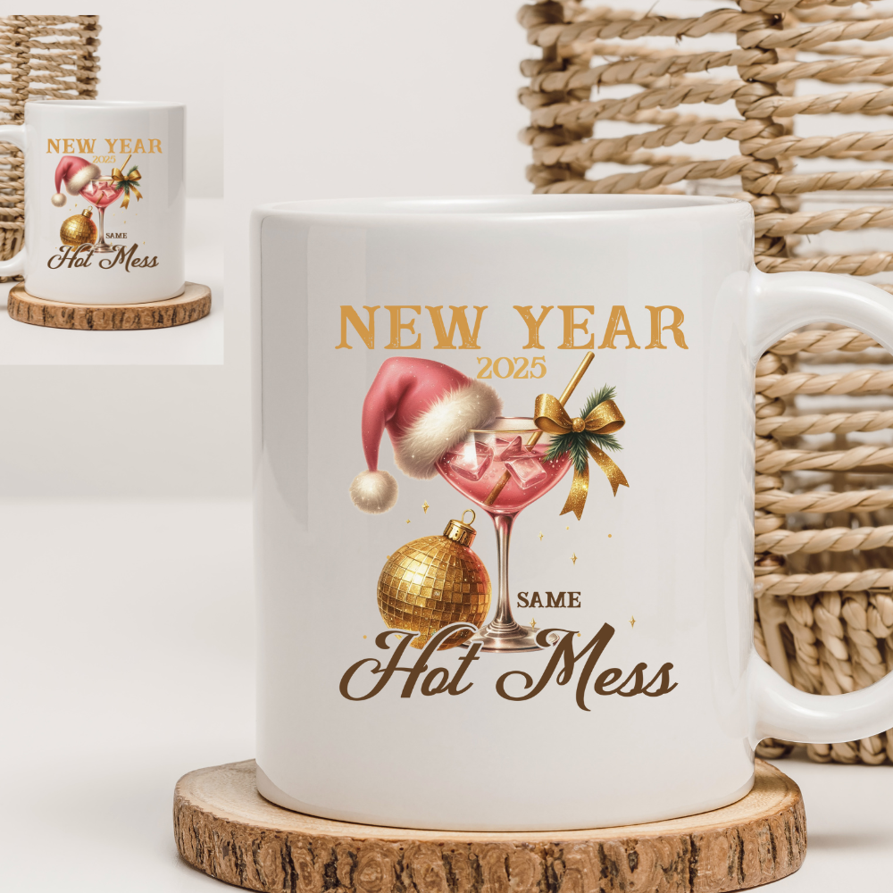 New Year 2025 Same Hot Mess Mug Cup