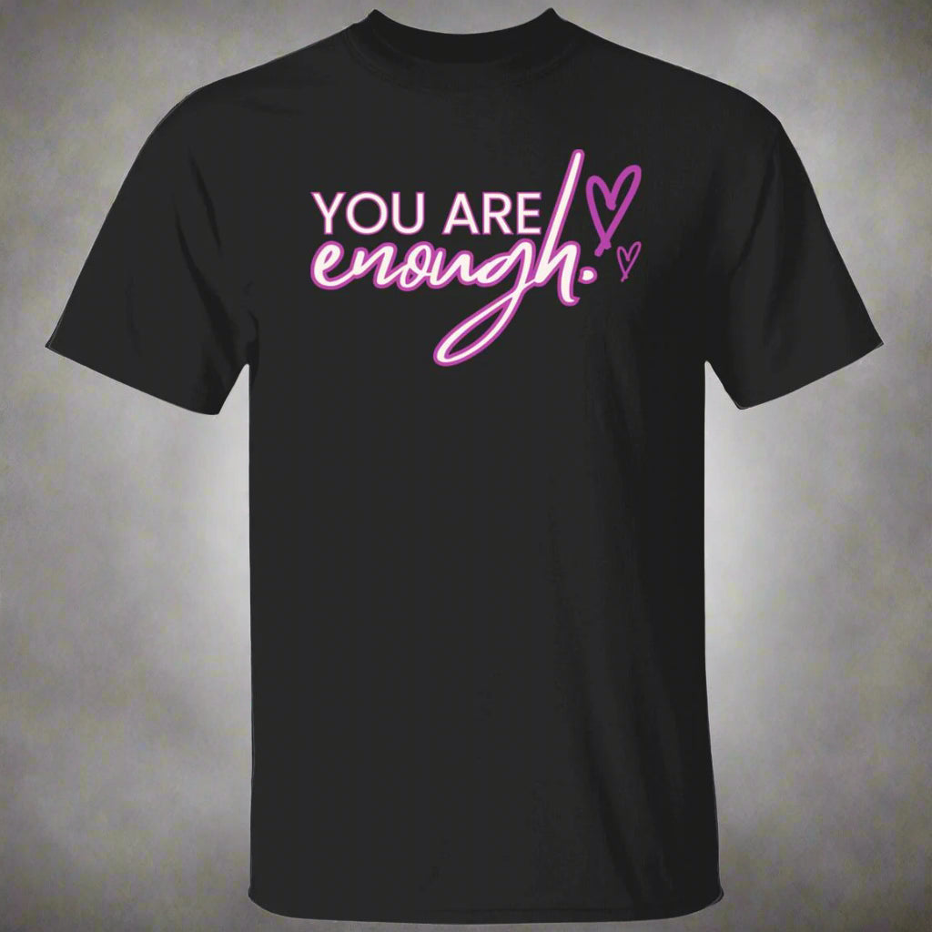 You Are Enough Heart Shirt | Hoodie
