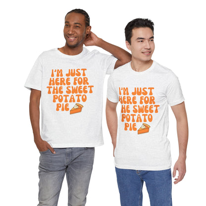 Funny T-Shirt I'm Just Here for the Sweet Potato Pie