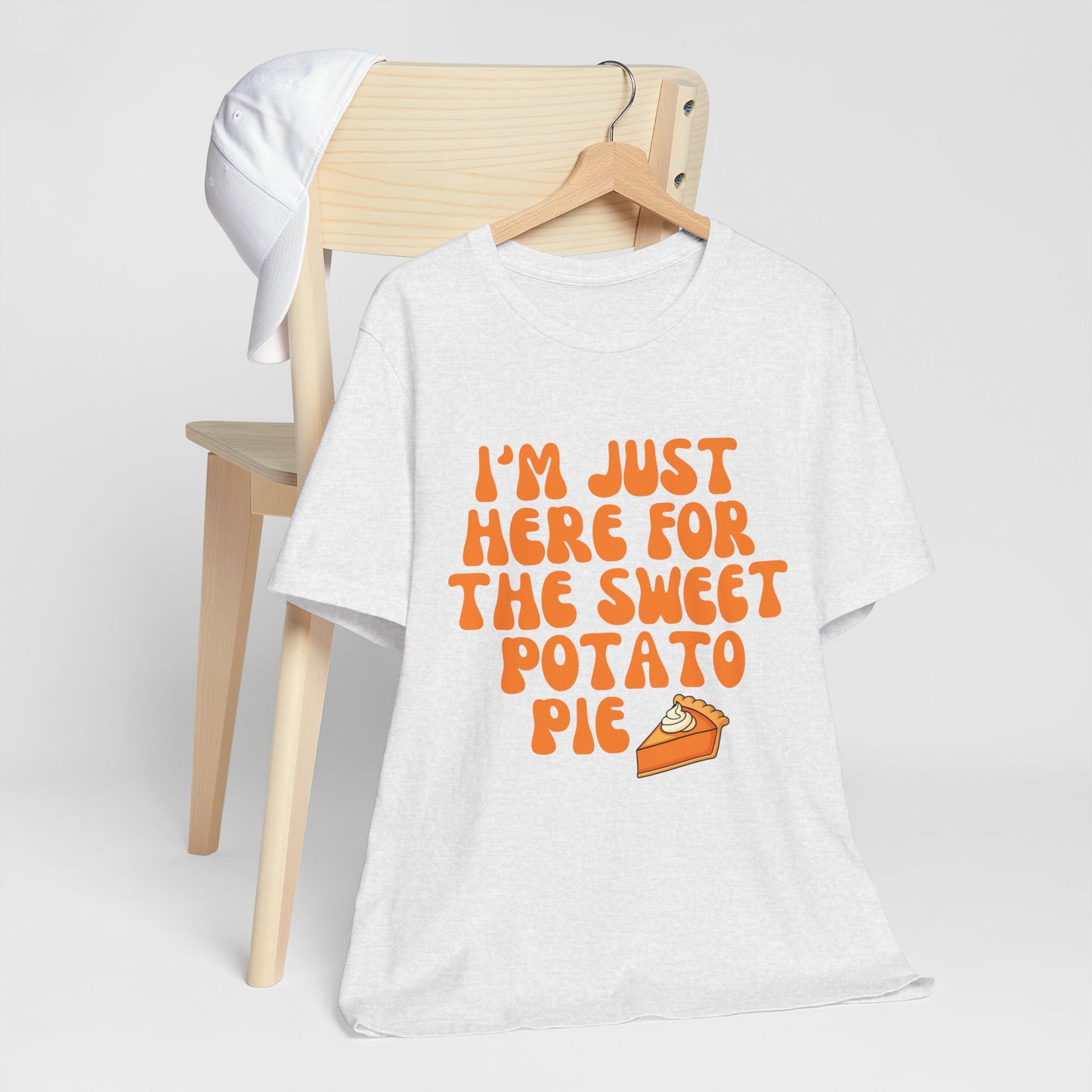 Funny T-Shirt I'm Just Here for the Sweet Potato Pie