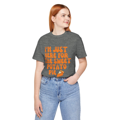 Funny T-Shirt I'm Just Here for the Sweet Potato Pie