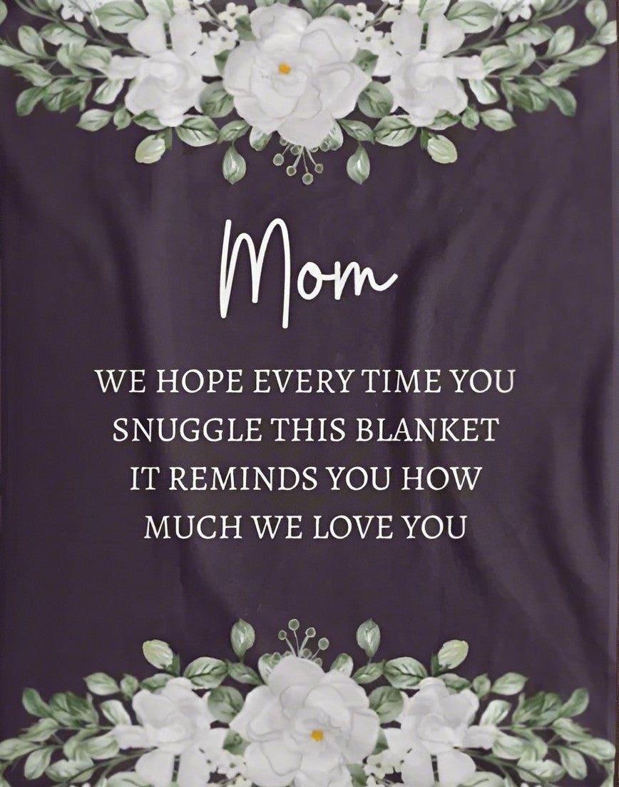 Mom- We Love You Blanket (Fleece)