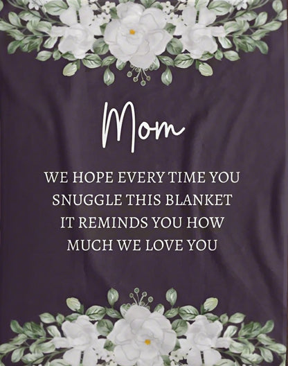 Mom- We Love You Blanket (Fleece)