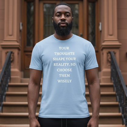 Thoughts, Choose Wisely T-shirt