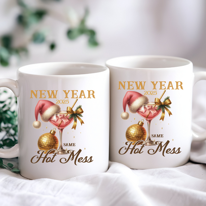 New Year 2025 Same Hot Mess Mug Cup