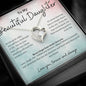 To My Beautiful Daughter Forever Love Necklace